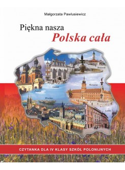 Piękna nasza Polska cała. Czytanka. Klasa 4