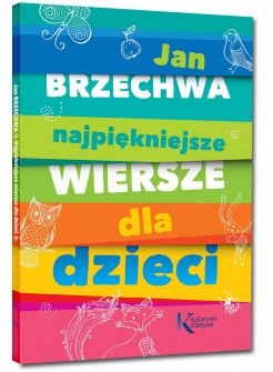 Najpiękniejsze wiersze dla dzieci - Jan Brzechwa (twarda oprawa, szyta nićmi)