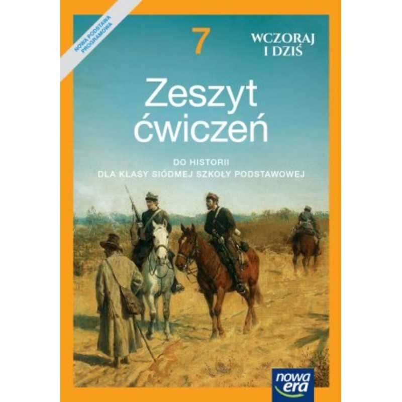 Wczoraj i dziś, Kl 7, zeszyt ćwiczeń. Historia Wczoraj i dziś, Kl 7, zeszyt ćwiczeń. Historia