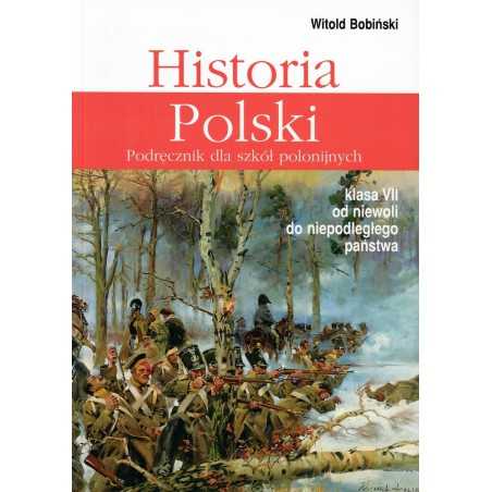 Historia Polski kl. 7 - od niewoli do niepodległego państwa