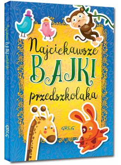 Najciekawsze bajki przedszkolaka - twarda oprawa