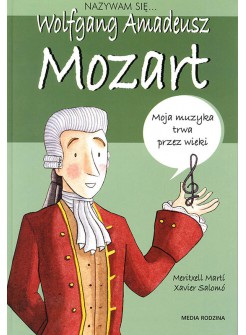 Nazywam się Wolfgang Amadeusz Mozart