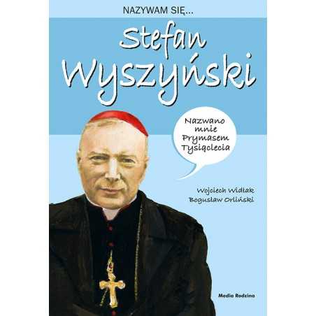Nazywam się Stefan Wyszyński