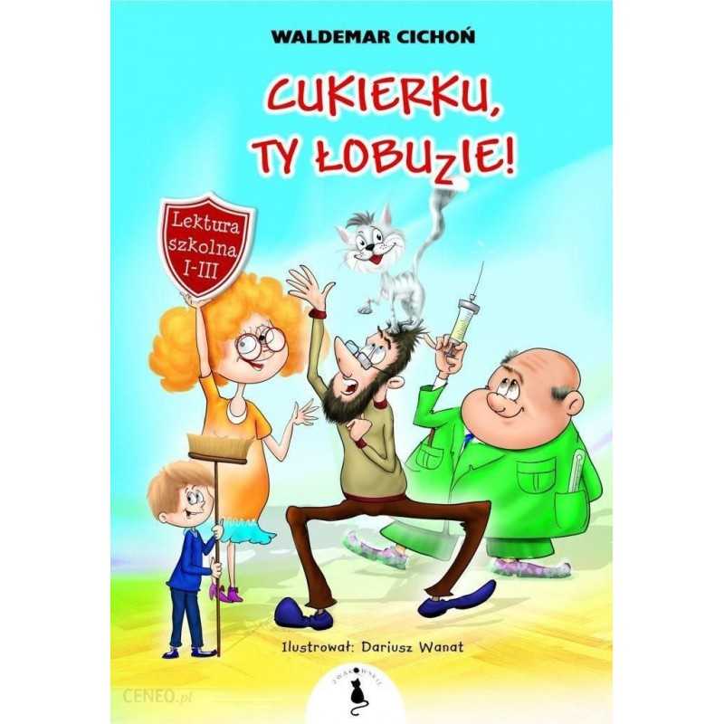 Cukierku Ty łobuzie Pdf Za Darmo Cukierku, Ty Łobuzie! Polska ksiegarnia w UK.
