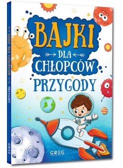 Bajki dla chłopców. Przygody