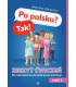 Po polsku? Tak! Zeszyt ćwiczeń dla cudzoziemców, cz. 1