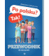 Po polsku? Tak! Przewodnik dla nauczyciela