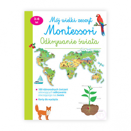 Mój wielki zeszyt Montessori. Odkrywanie świata 3-6 lat