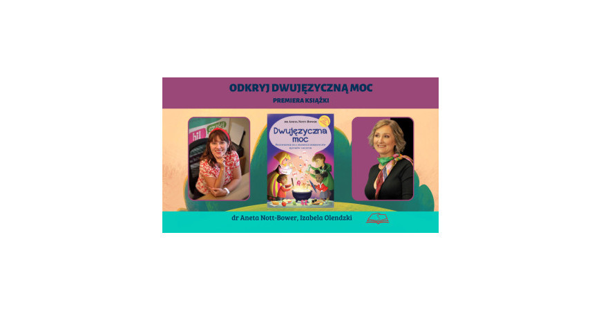 The Power of Bilingualism. Discover 3 Secrets of Bilingualism According to Dr. Aneta Nott-Bower