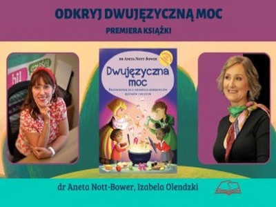 Dwujęzyczna moc. Poznaj 3 sekrety dwujęzyczności wg dr Anety Nott-Bower 