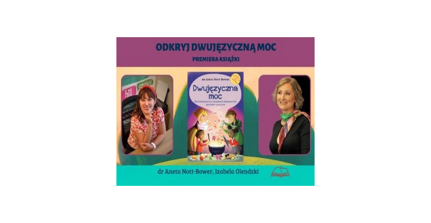 The Power of Bilingualism. Discover 3 Secrets of Bilingualism According to Dr. Aneta Nott-Bower